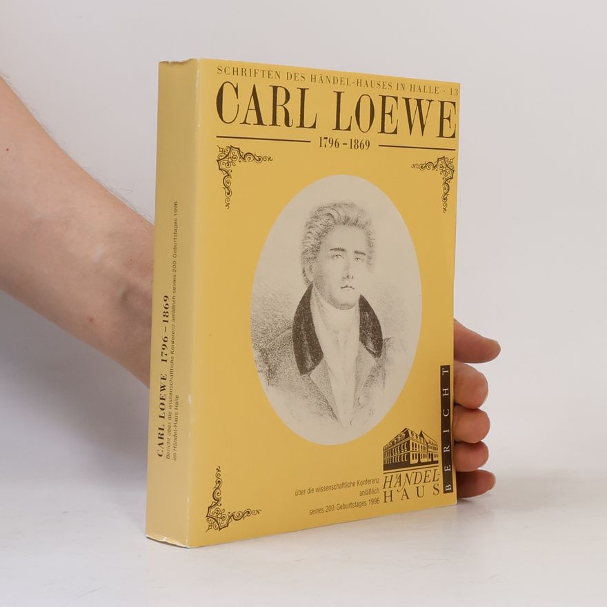 Konstanze Musketa Schriften des Händel-Hauses in Halle - 13: Carl Loewe 1796-1869