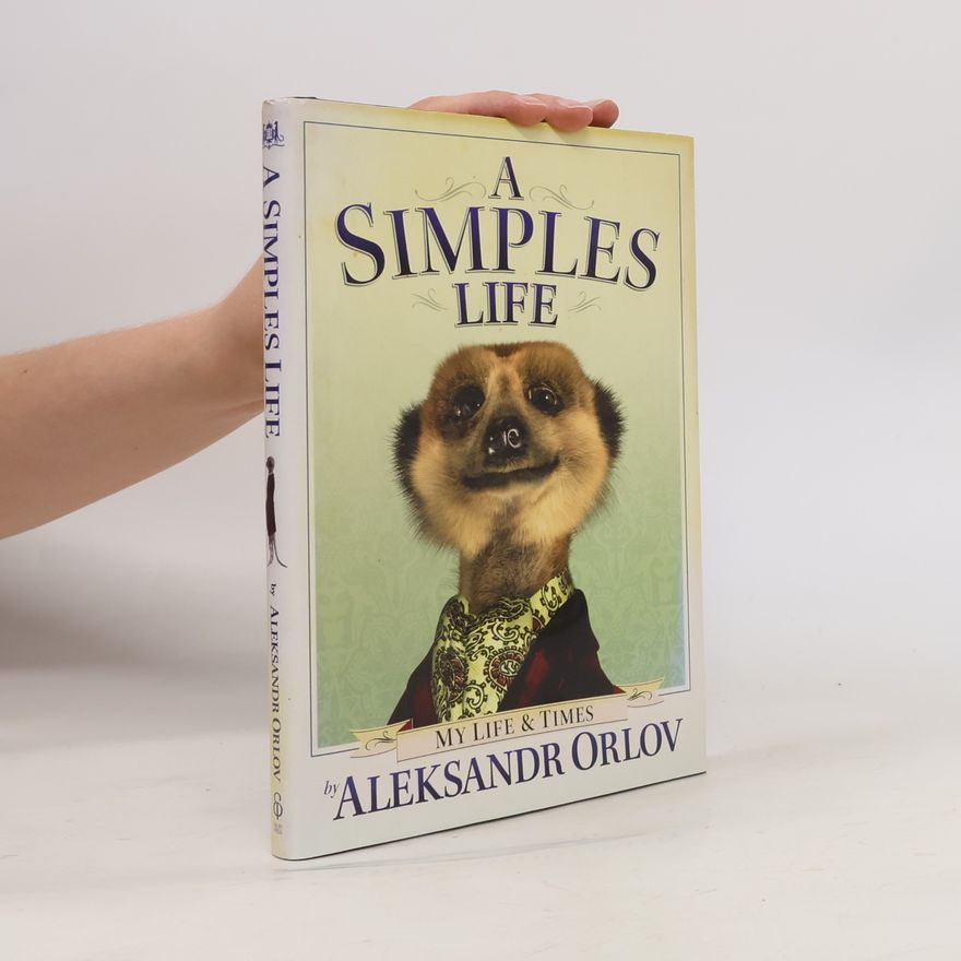 Aleksandr Orlov A Simples Life
