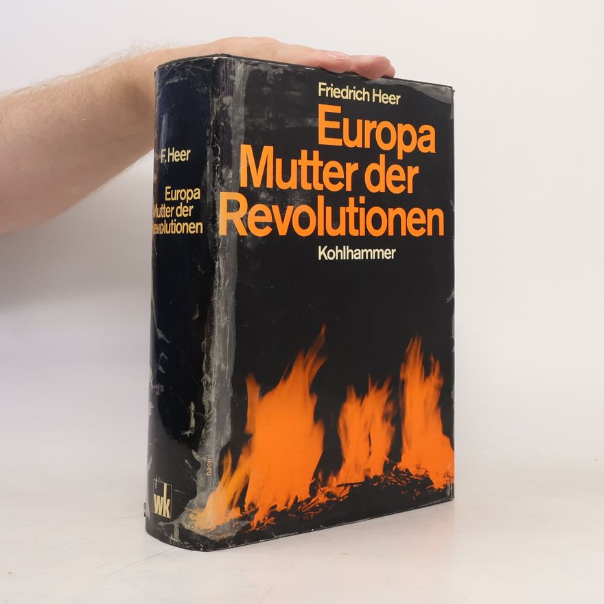Friedrich Heer Europa Mutter der Revolutionen
