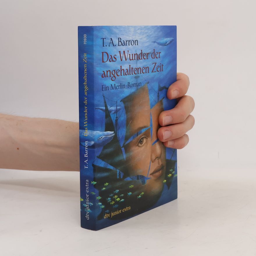 T. A. Barron Das Wunder der angehaltenen Zeit