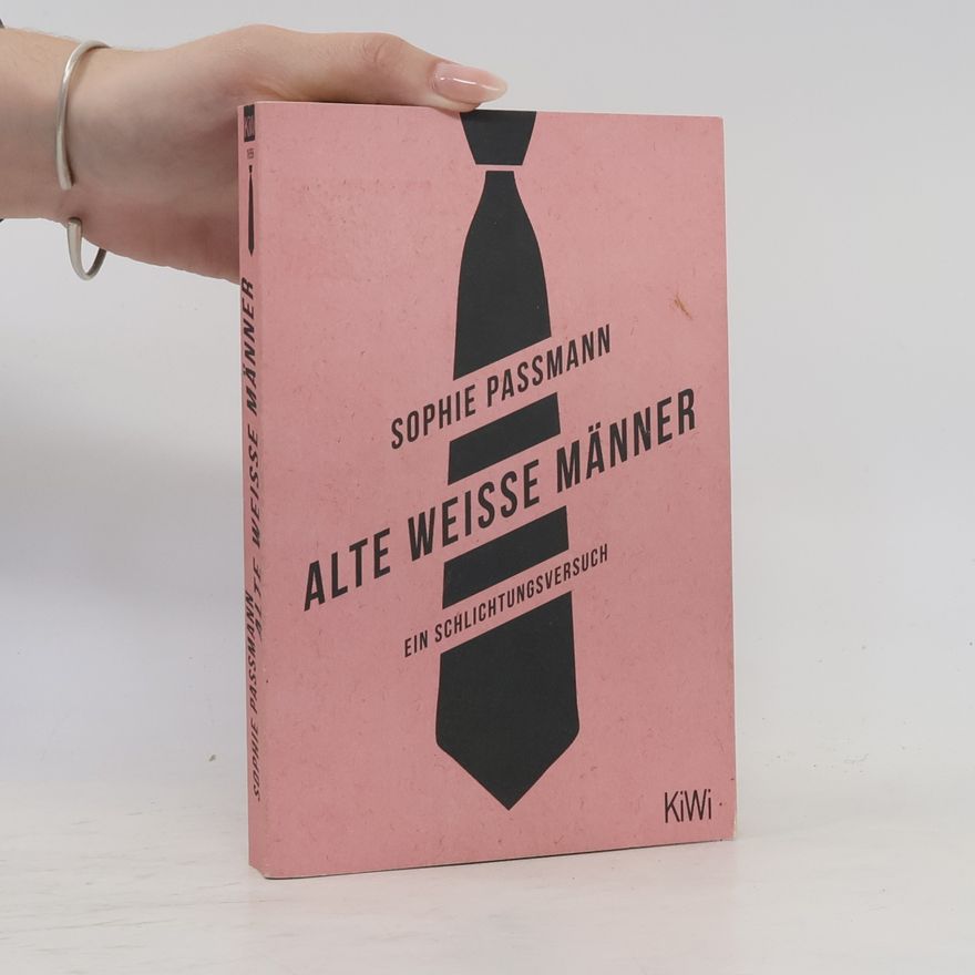 Sophie Passmann Alte weisse Männer: ein Schlichtungsversuch