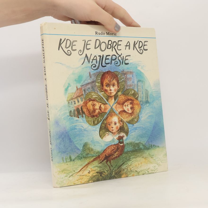 Rudo Moric Kde je dobre a kde najlepšie