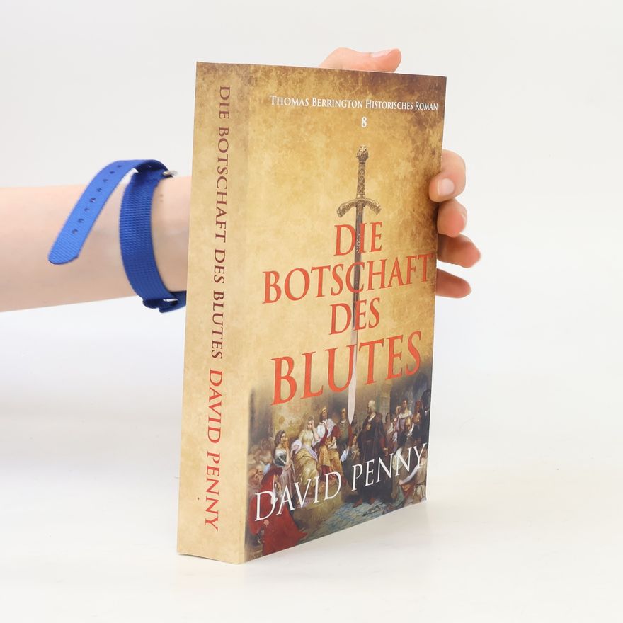 David Penny Thomas Berrington Historischer Kriminalroman - 8: Die Botschaft des Blutes