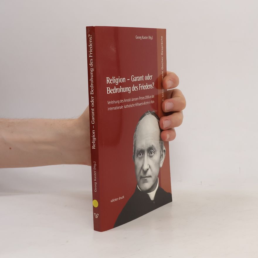 Georg Kaster Internationale Gocher Gespräche - 2: Religion - Garant oder Bedrohung des Friedens?
