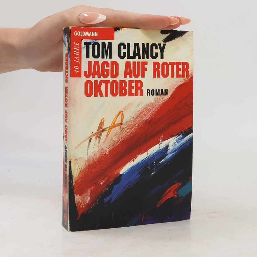 Tom Clancy Jagd auf roter Oktober. Roman.