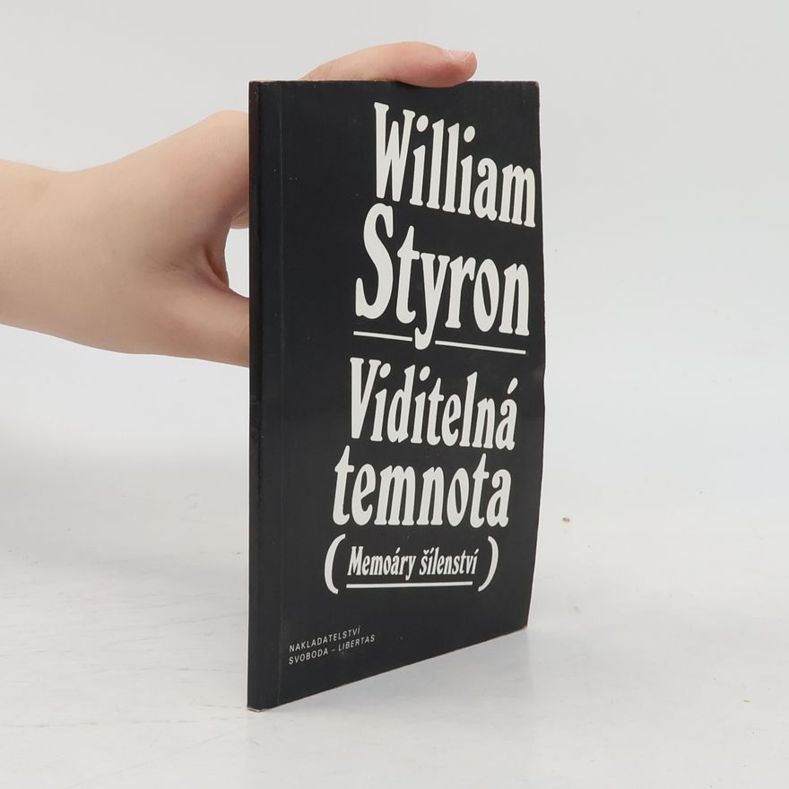 William Styron Viditelná temnota. Memoáry šílenství