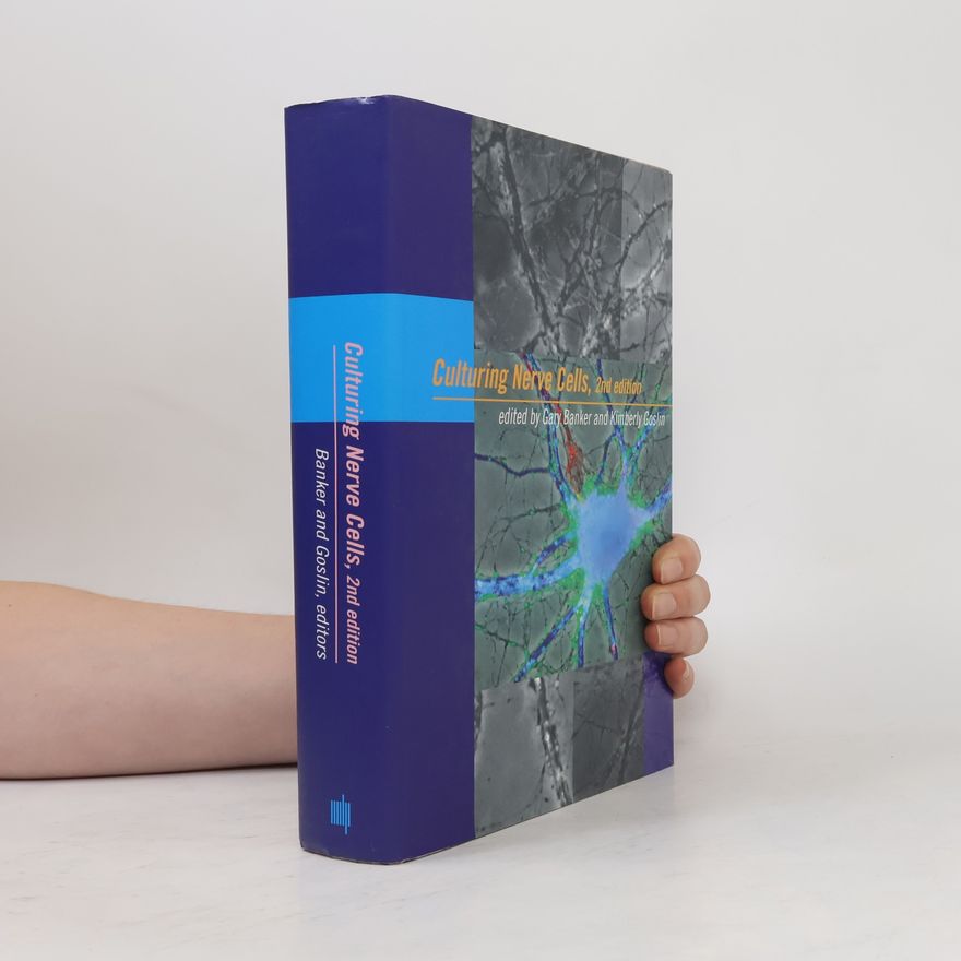 Kimberly Goslin Culturing Nerve Cells, Second Edition