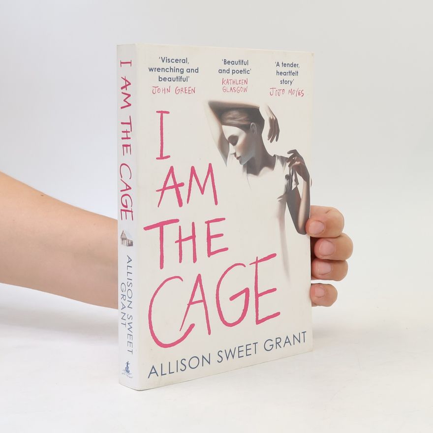 Allison Sweet Grant I Am the Cage
