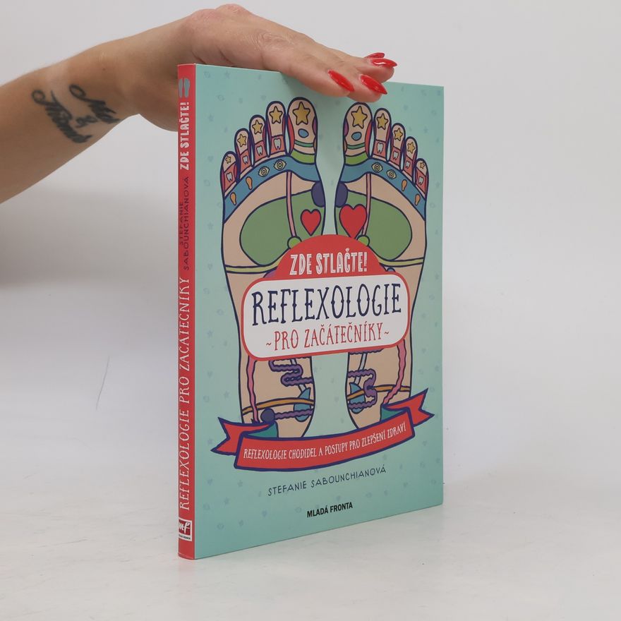 Stefanie Sabounchian Zde stlačte! Reflexologie pro začátečníky