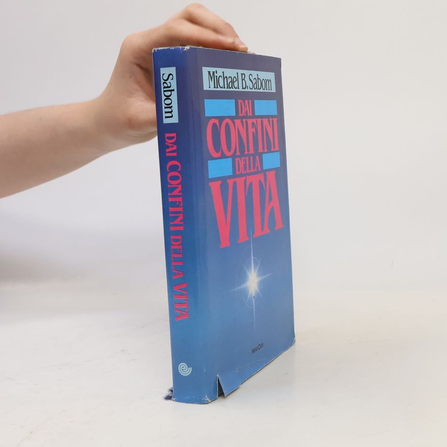 Michael B. Sabom Dai Confini della vita