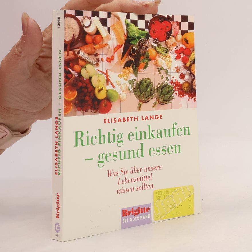 Maria-Elisabeth Lange Richtig einkaufen - gesund essen