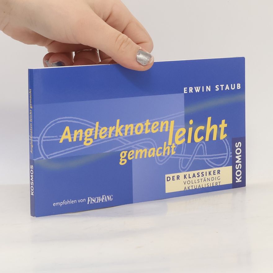 Erwin Staub Anglerknoten leicht gemacht