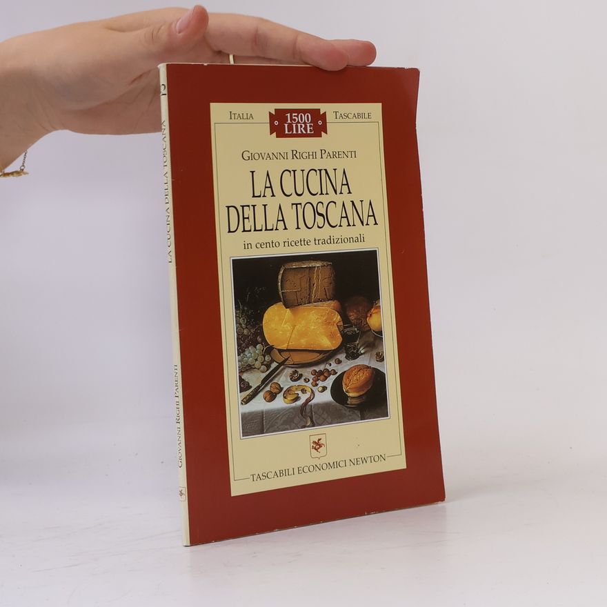 Giovanni Righi Parenti Italia tascabile: La cucina della Toscana in cento ricette tradizionali