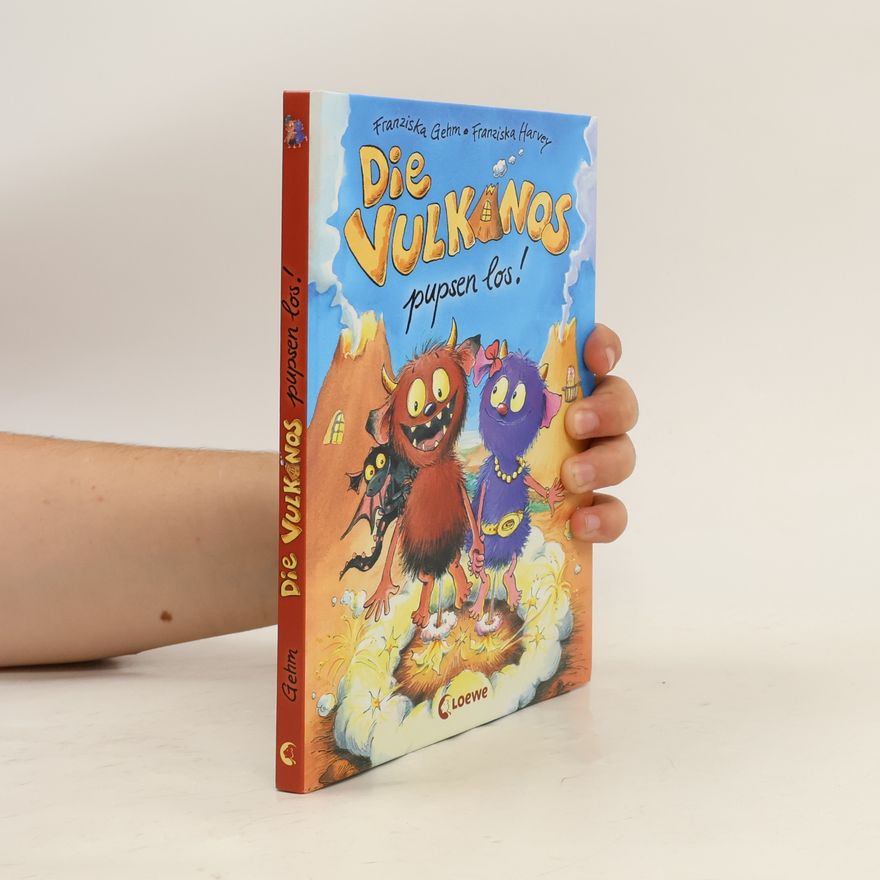 Franziska Gehm Die Vulkanos pupsen los!
