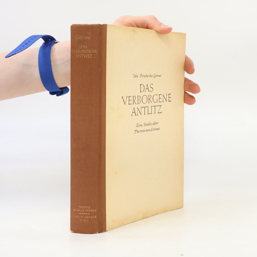 Ida Friederike Görres Das Verborgene Antlitz
