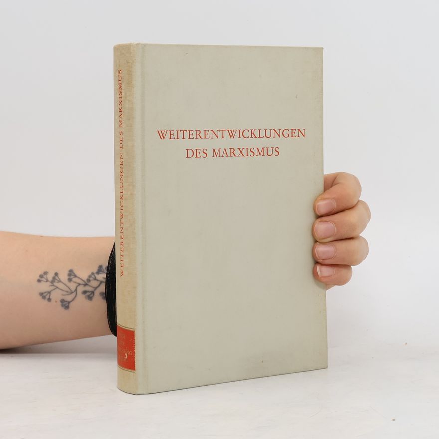 Willi Oelmüller Weiterentwicklungen des Marxismus