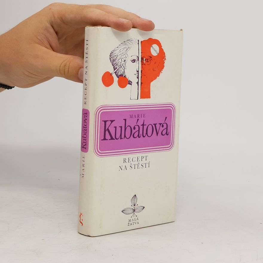 Marie Kubátová Recept na štěstí