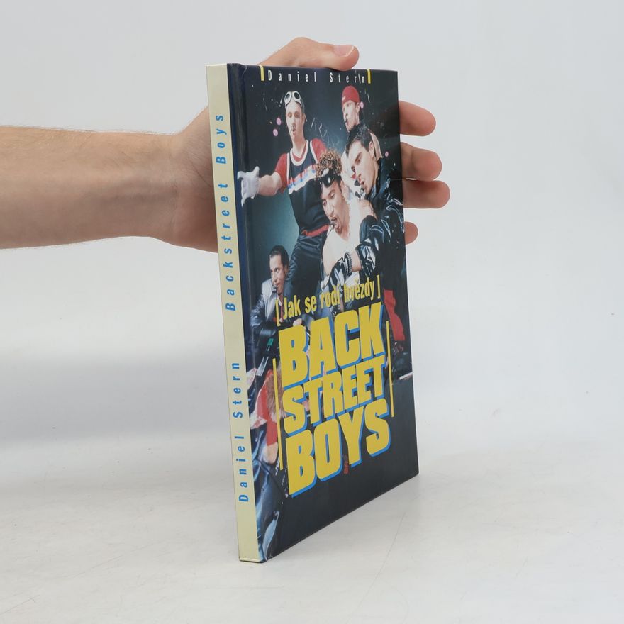 Daniel Stern Backstreet Boys : (jak se rodí hvězdy) : neautorizovaný životopis