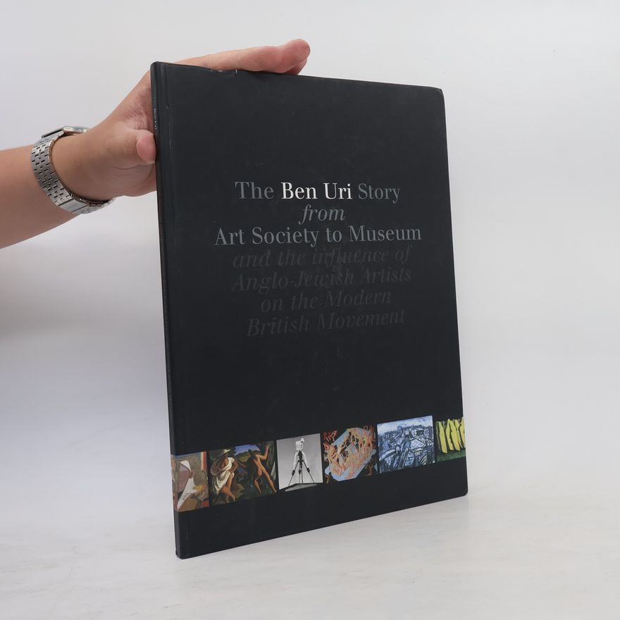 Kolektív autorov The Ben Uri Story from Art Society to Museum
