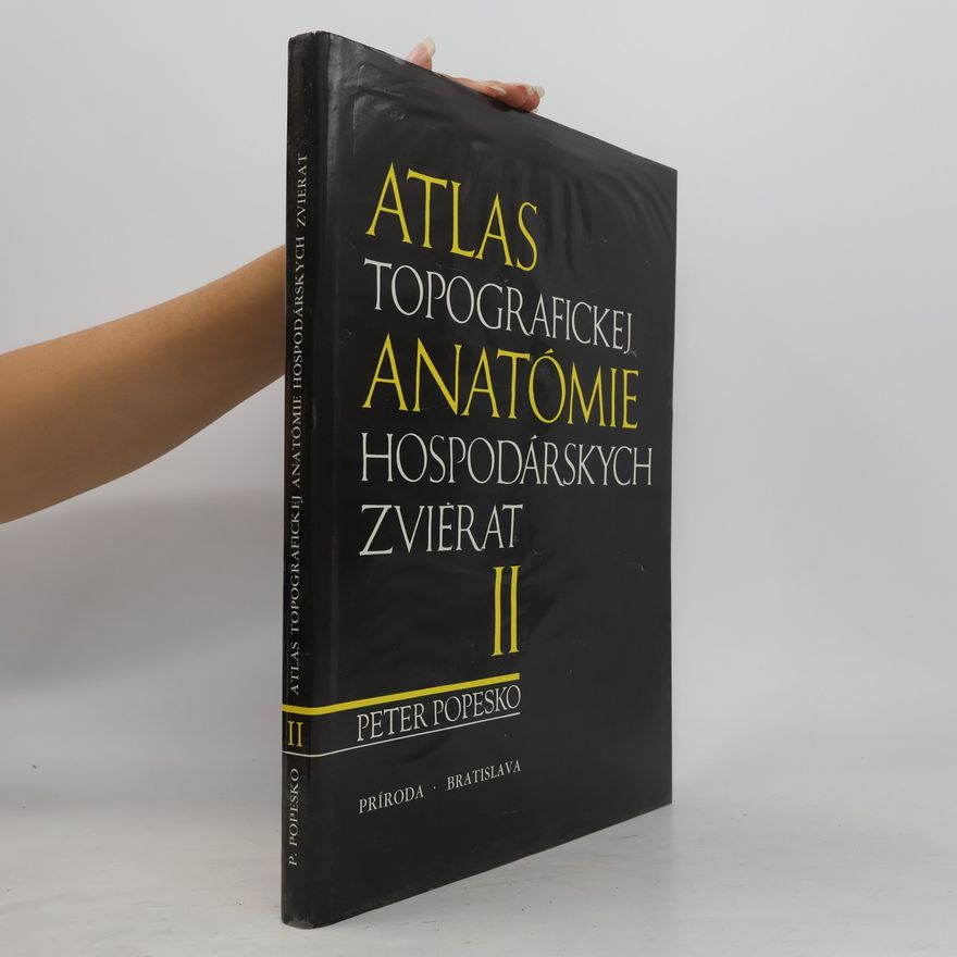 Peter Popesko Atlas topografickej anatómie hospodárskych zvierat diel II. - Trup