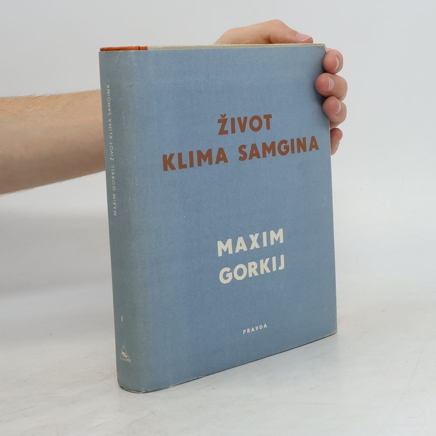 Maxim Gorky Život Klima Samgina I.
