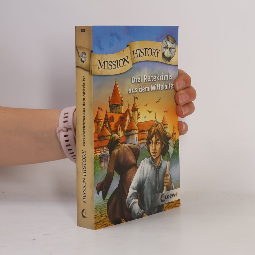 Kolektiv autorů Mission history - drei Ratekrimis aus dem Mittelalter