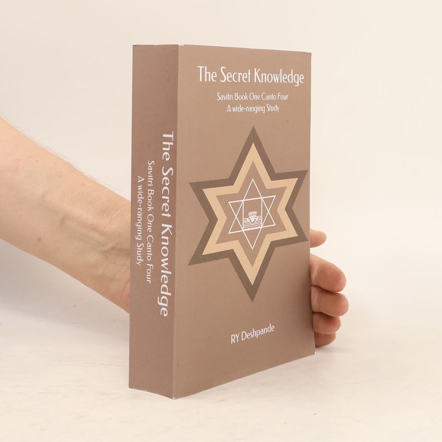 RY Deshpande Savitri - Book One Canto Four: The Secret Knowledge
