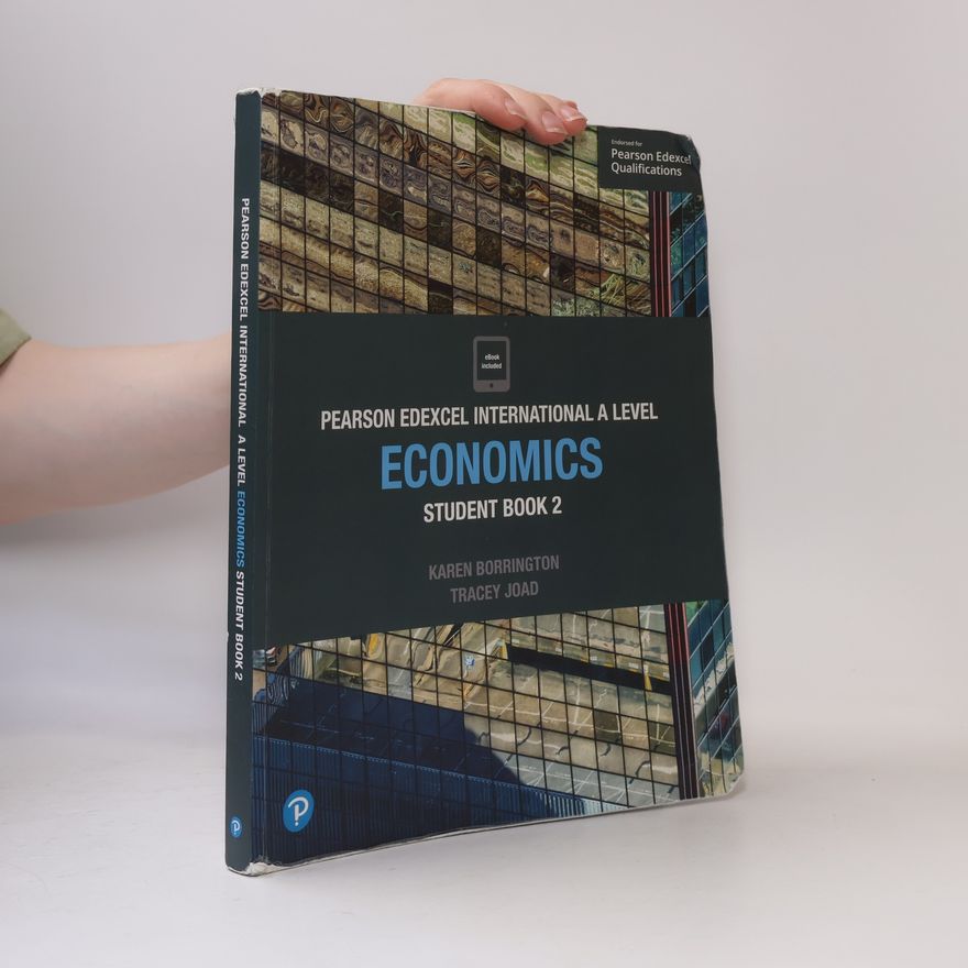 Tracey Joad Pearson Edexcel International A Level - 2: Economics Student Book