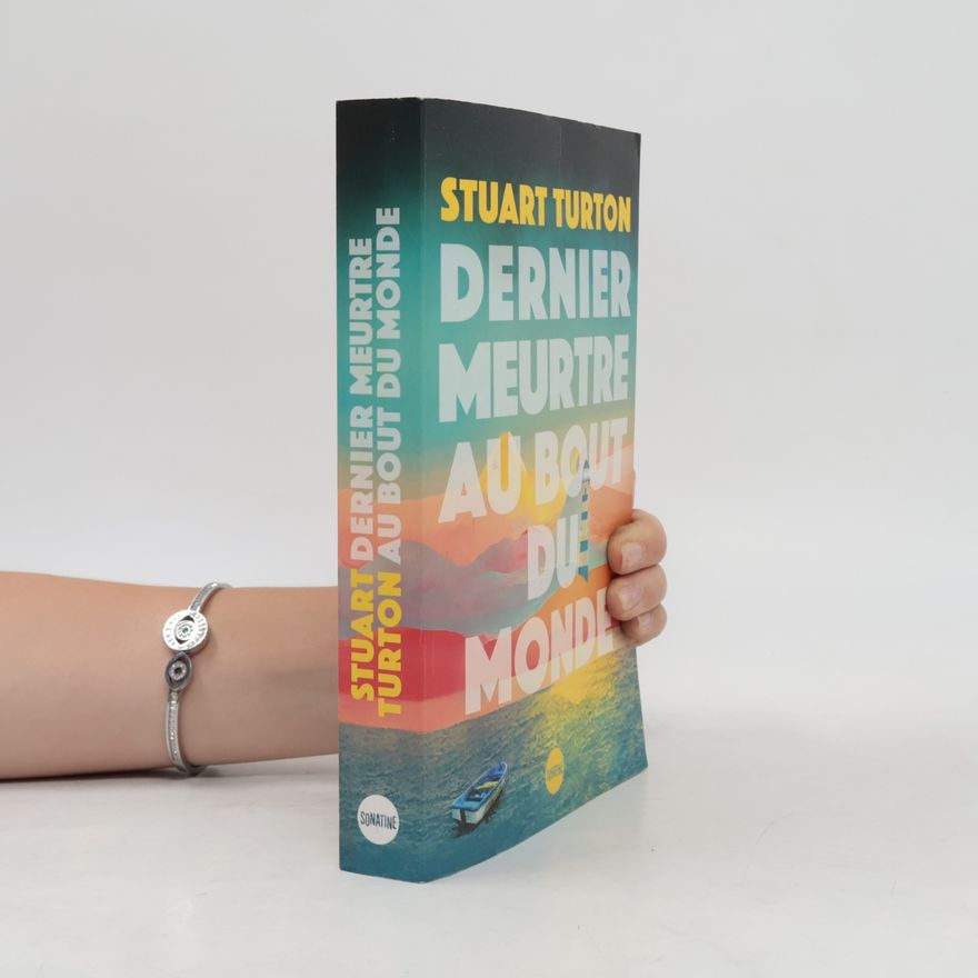 Stuart Turton Dernier meurtre au bout du monde