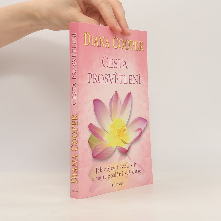 Diana Cooper Cesta prosvětlení : jak objevit svou sílu a najít poslání své duše