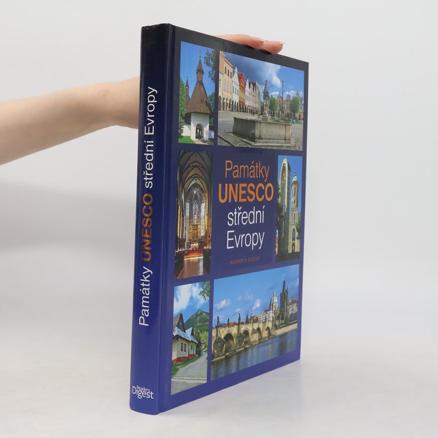 Daniel Kollár Památky UNESCO střední Evropy : Česko, Slovensko, Maďarsko, Rakousko