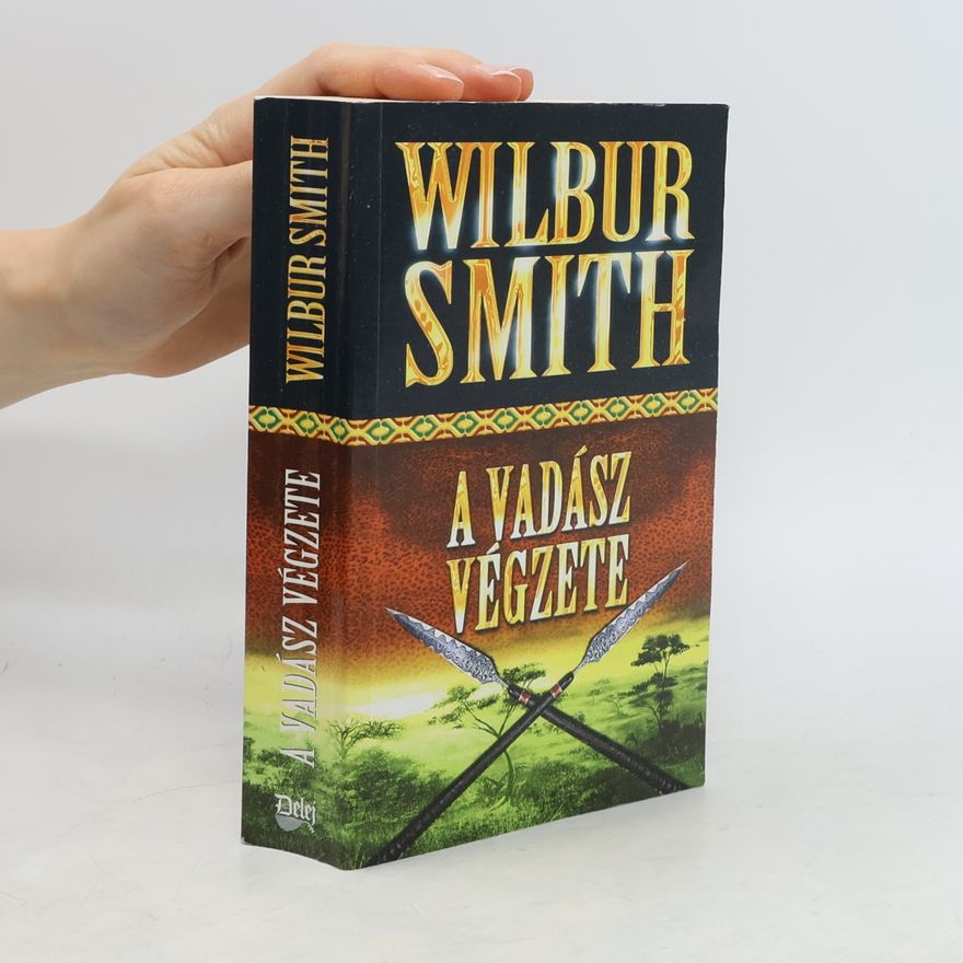 Wilbur Smith A Vadász Végzete