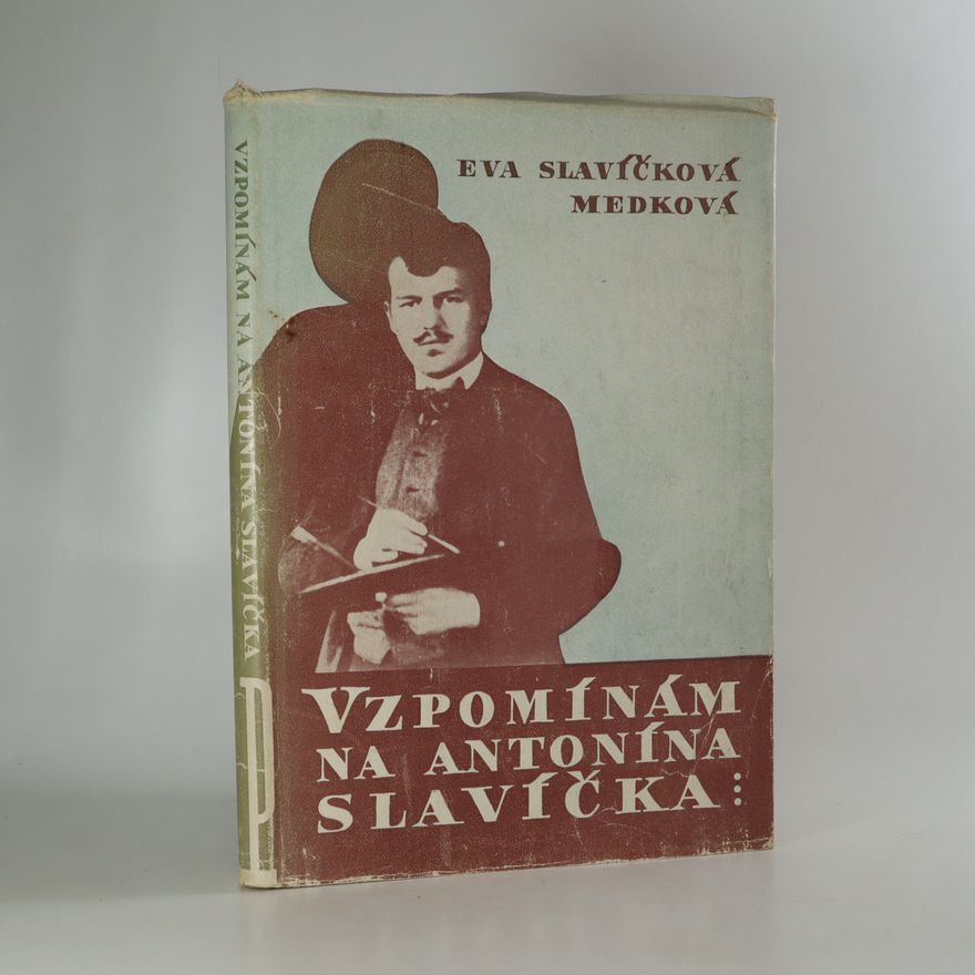 Eva Medková Vzpomínám na Antonína Slavíčka