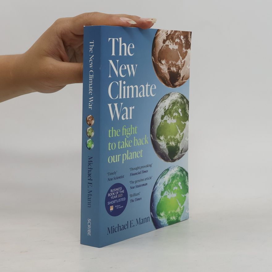 Michael E. Mann The New Climate War