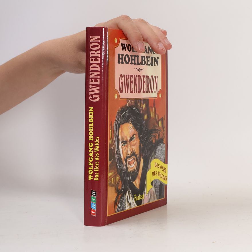 Wolfgang Hohlbein Gwenderon. Das Herz des Waldes