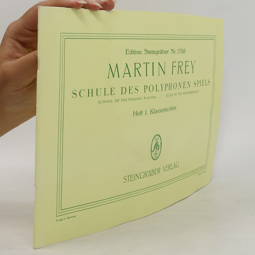 Martin Frey Schule des polyphonen Spiels. Heft 1. Klavierbüchlein