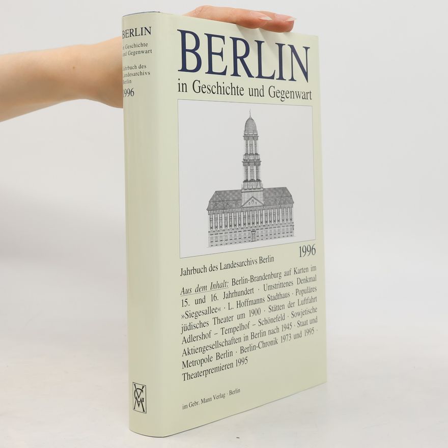 Kolektív autorov Jahrbuch des Landesarchivs Berlin - 1996: Berlin in Geschichte und Gegenwart