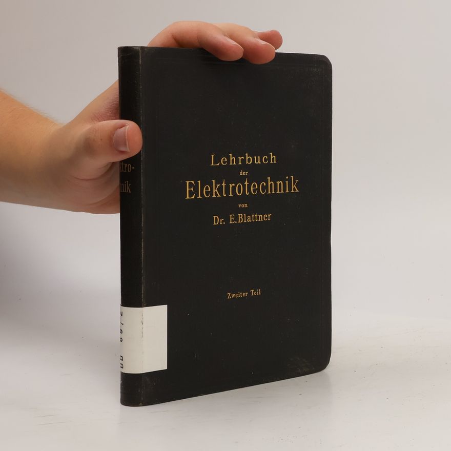 E. Blattner Lehrbuch der Elektrotechnik II.