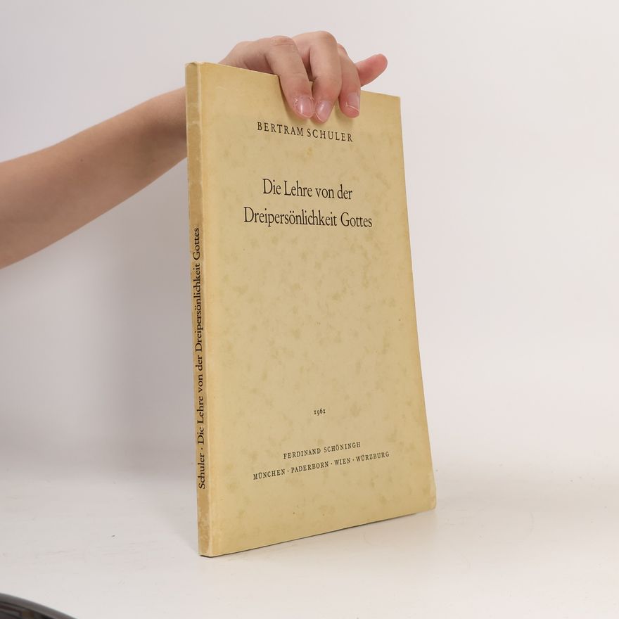 Bertram Schuler Die lehre von der Dreipersönlichkeit Gottes