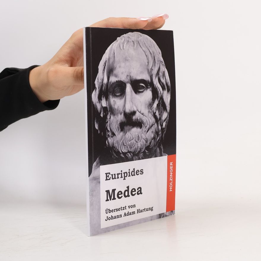 Euripides Medea - übersetzt von Johann Adam Hartung