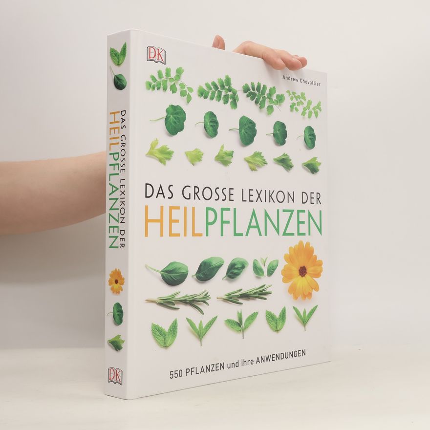 Andrew Chevallier Das grosse Lexikon der Heilpflanzen