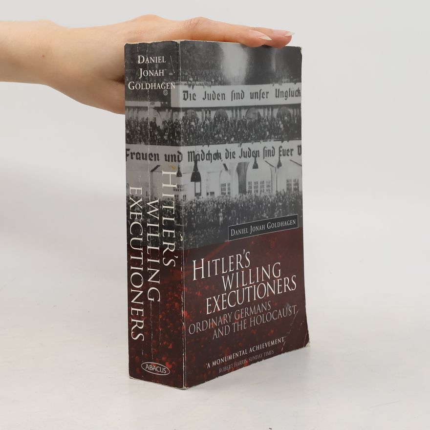 Daniel Goldhagen Hitler's willing executioners