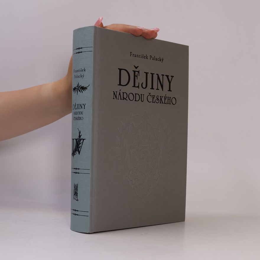 František Palacký Dějiny národu českého IV. Knihy 14 až 15