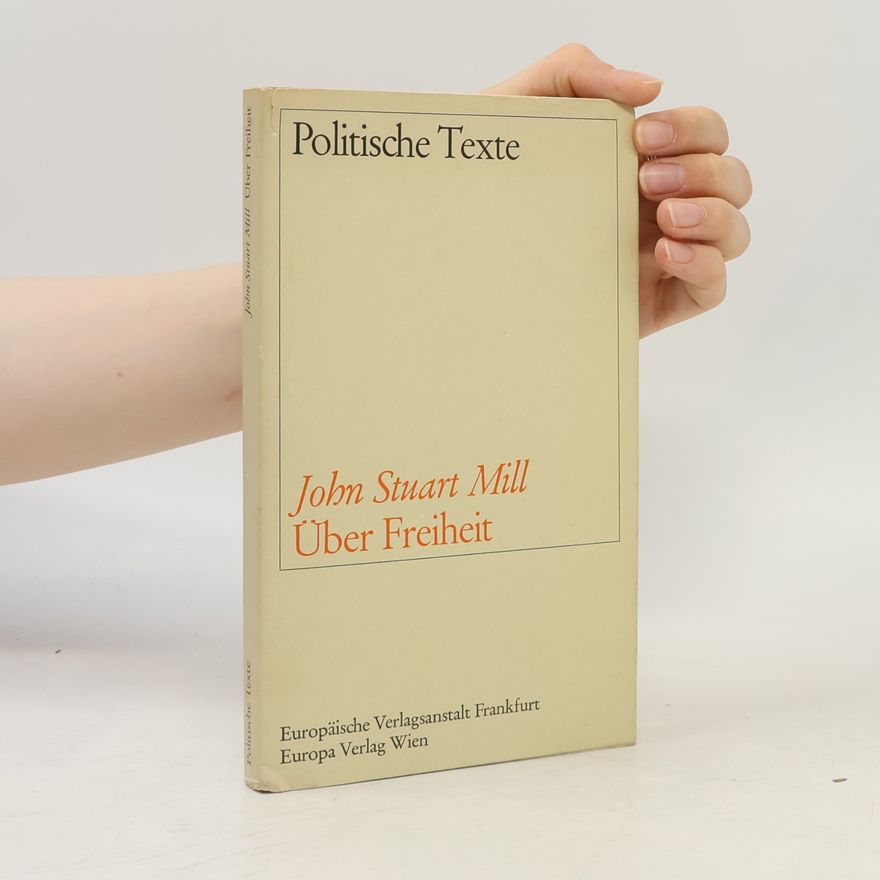 John Stuart Mill Über Freiheit