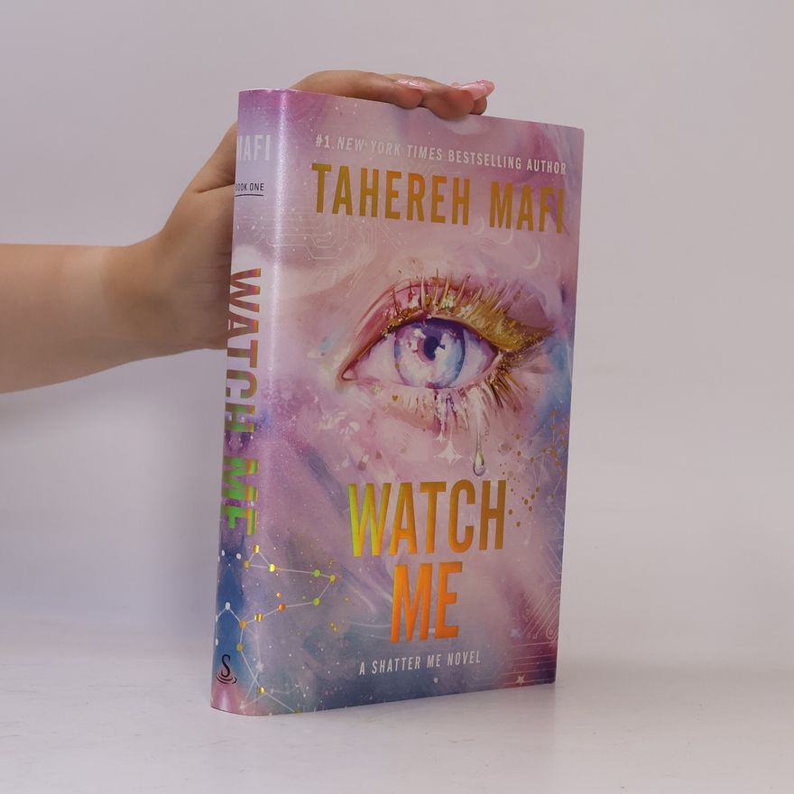 Tahereh Mafi Shatter Me: Series Two - 1: Watch Me