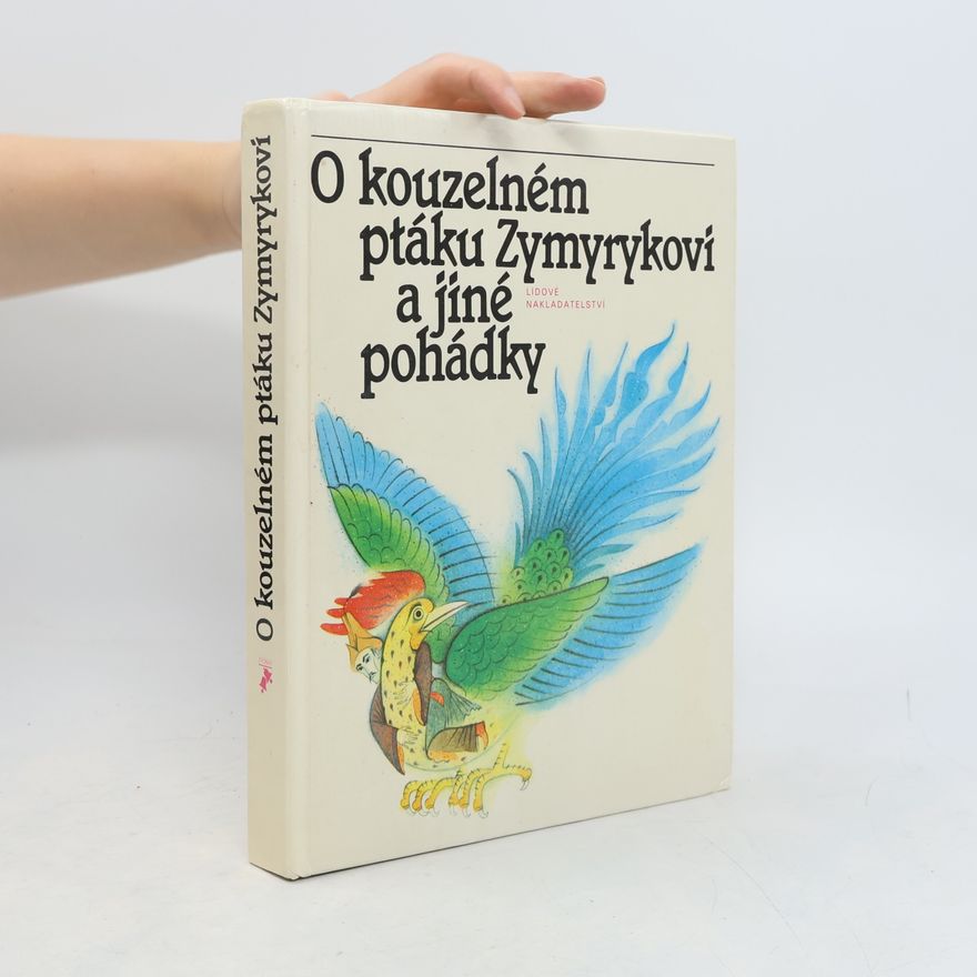 Ivo Vaculín O kouzelném ptáku Zymyrykovi a jiné pohádky
