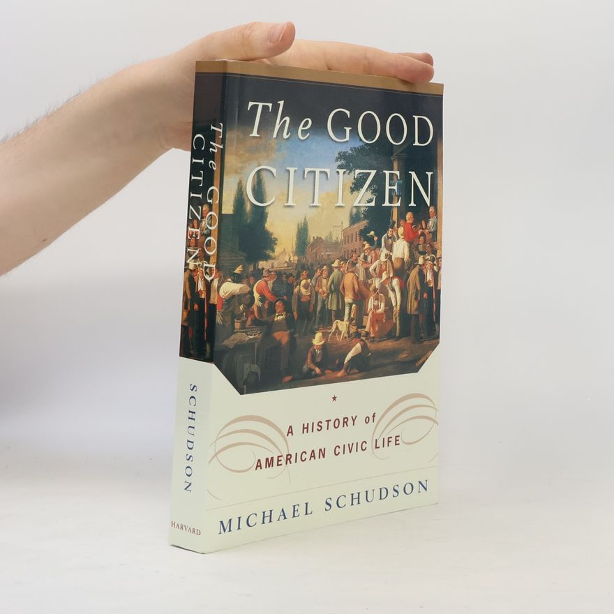 Michael Schudson The Good Citizen