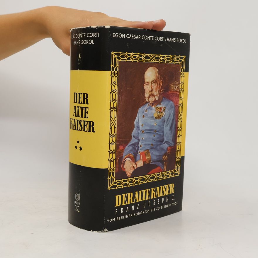 Hans Sokol Der alter Kaiser Franz Joseph I.