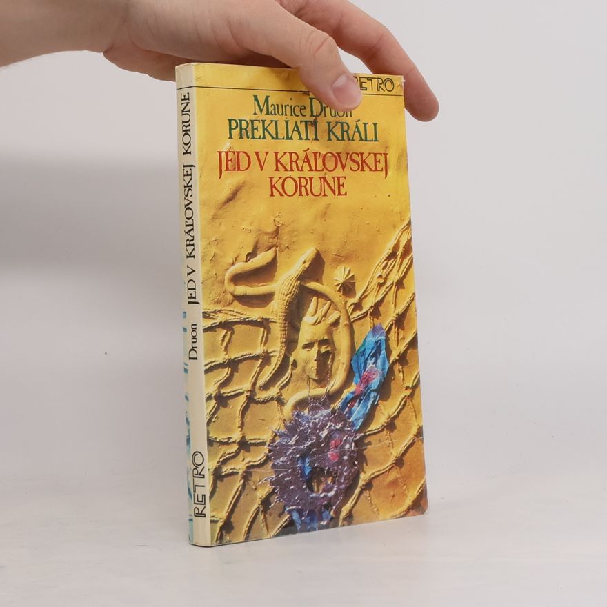 Maurice Druon Prekliati králi 3. Jed v kráľovskej korune