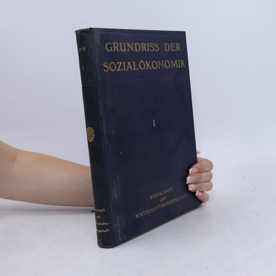 Friedrich Freiherrn von Wieser Grundriss der Sozialökonomik I.